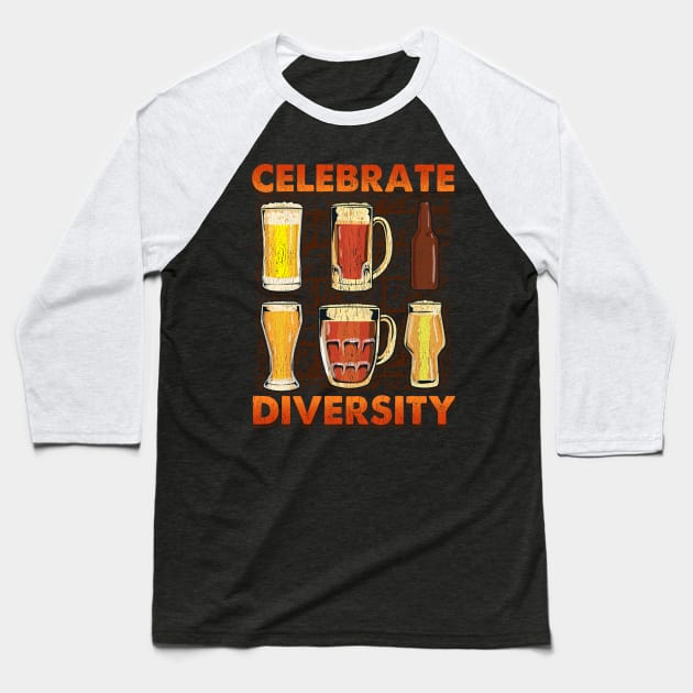 Celebrate Diversity Craft Beer Gifts Drinking Beer Brewery Baseball T-Shirt by Proficient Tees